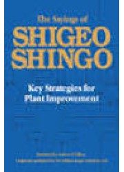 The Sayings of Shigeo Shingo : Key Strategies for Plant Improvement 